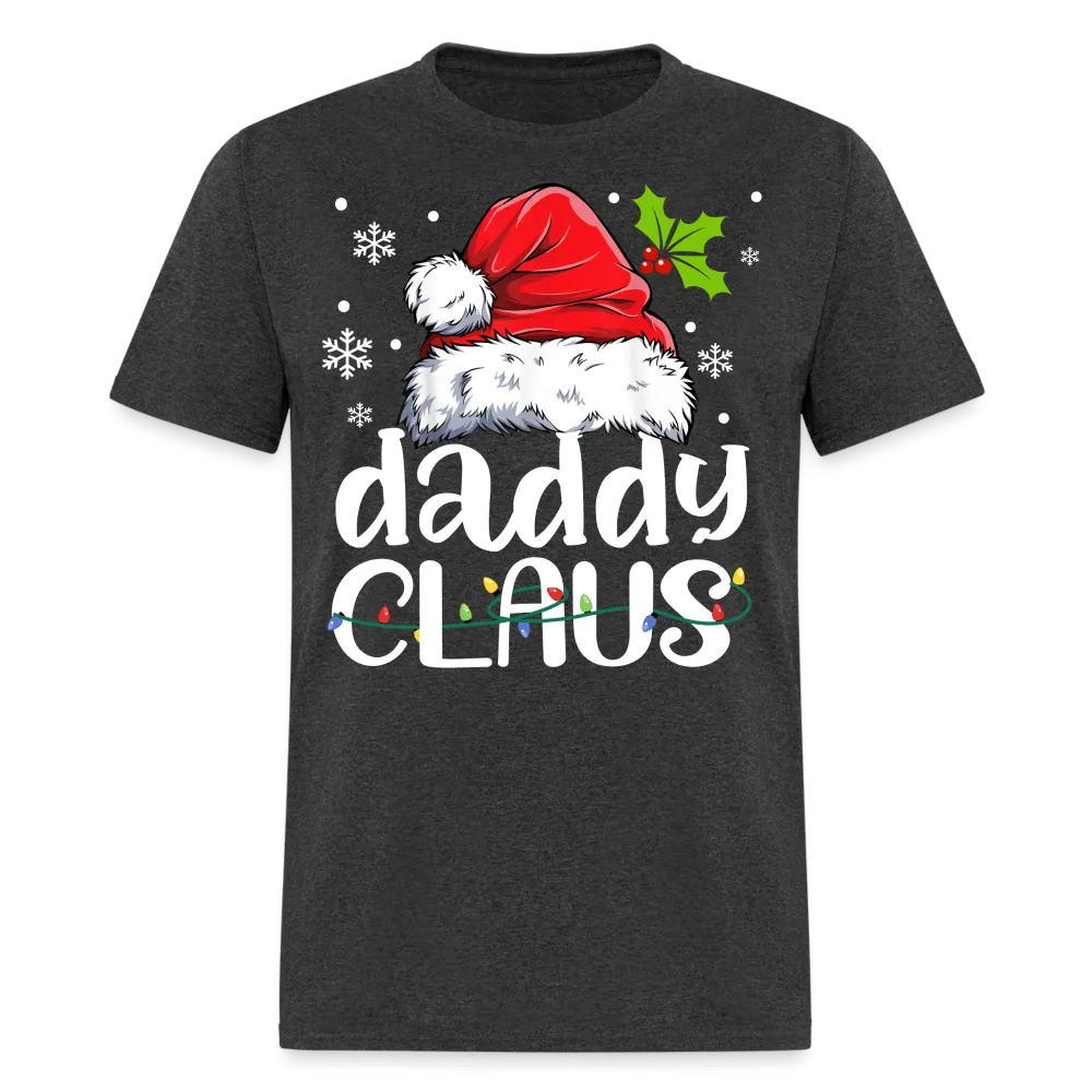 Christmas - Daddy Claus - Family Shirts Men, Woman Christmas T Shirts