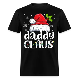 Christmas - Daddy Claus - Family Shirts Men, Woman Christmas T Shirts