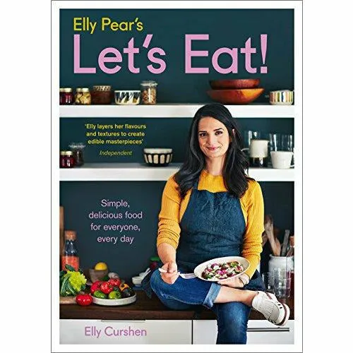 Elly Pear's Let's Eat: Simple, delicious food for everyone, every day