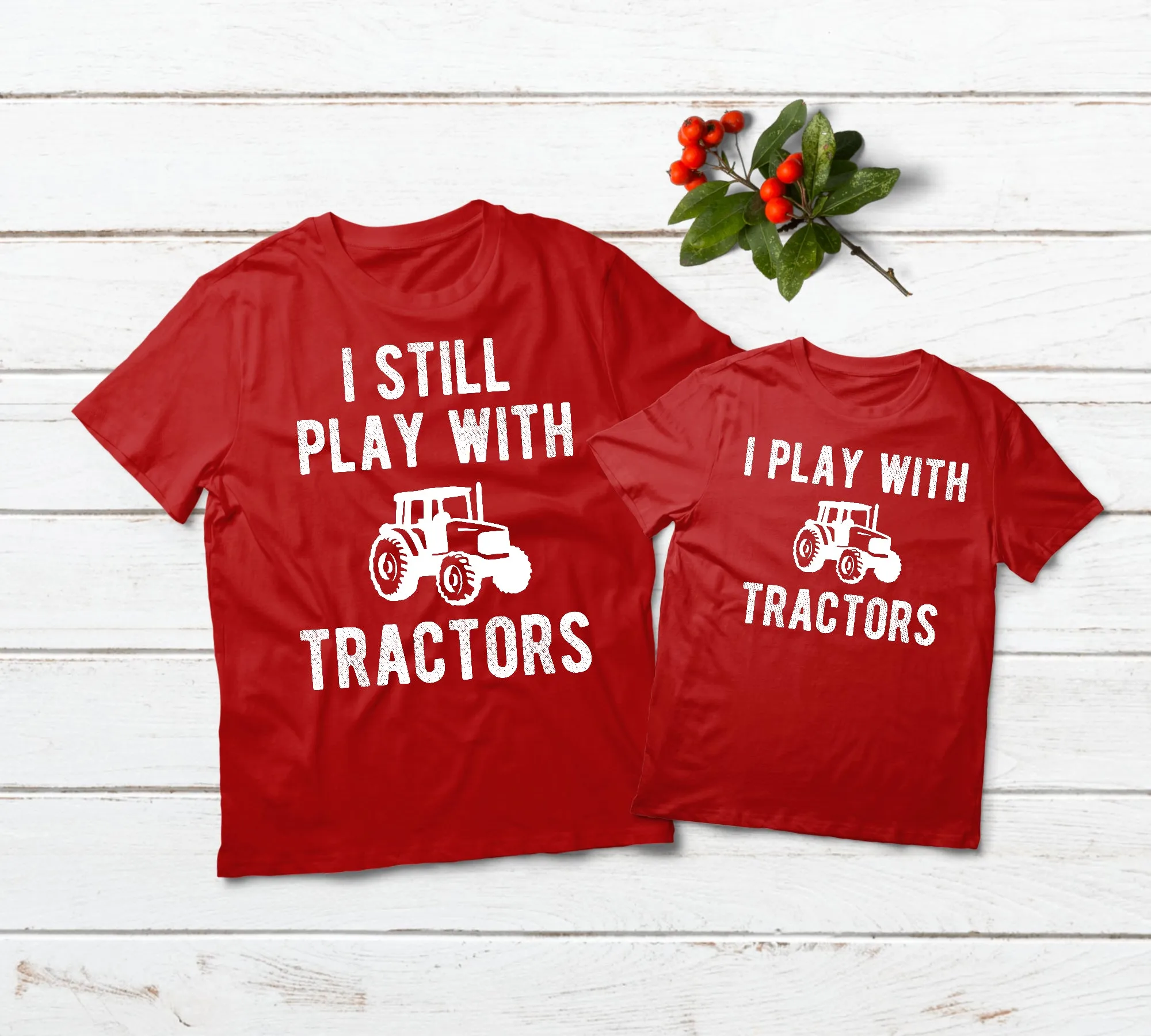 Father Son Matching Shirts I Still Play with Tractors Red