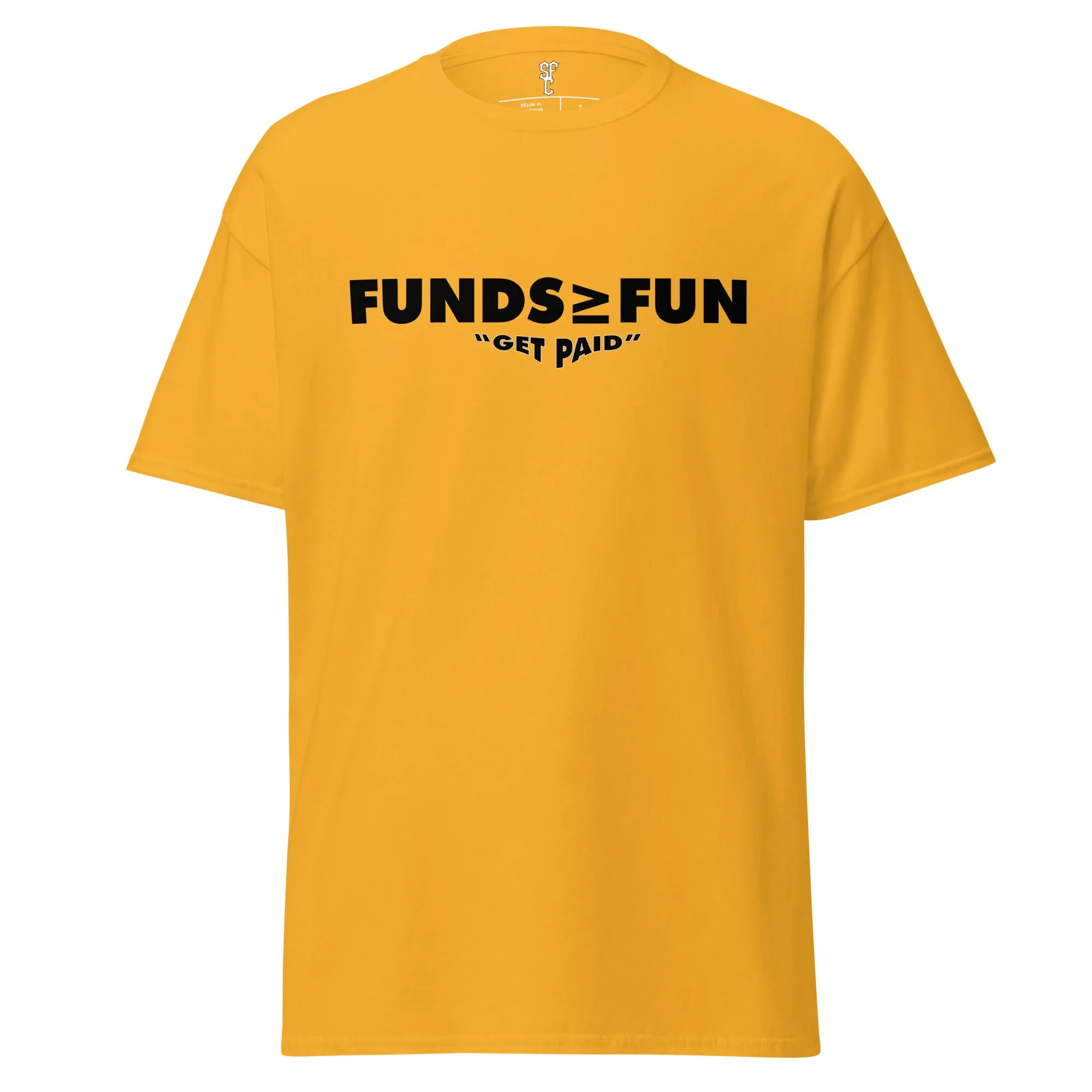 Funds over Fun Shirt