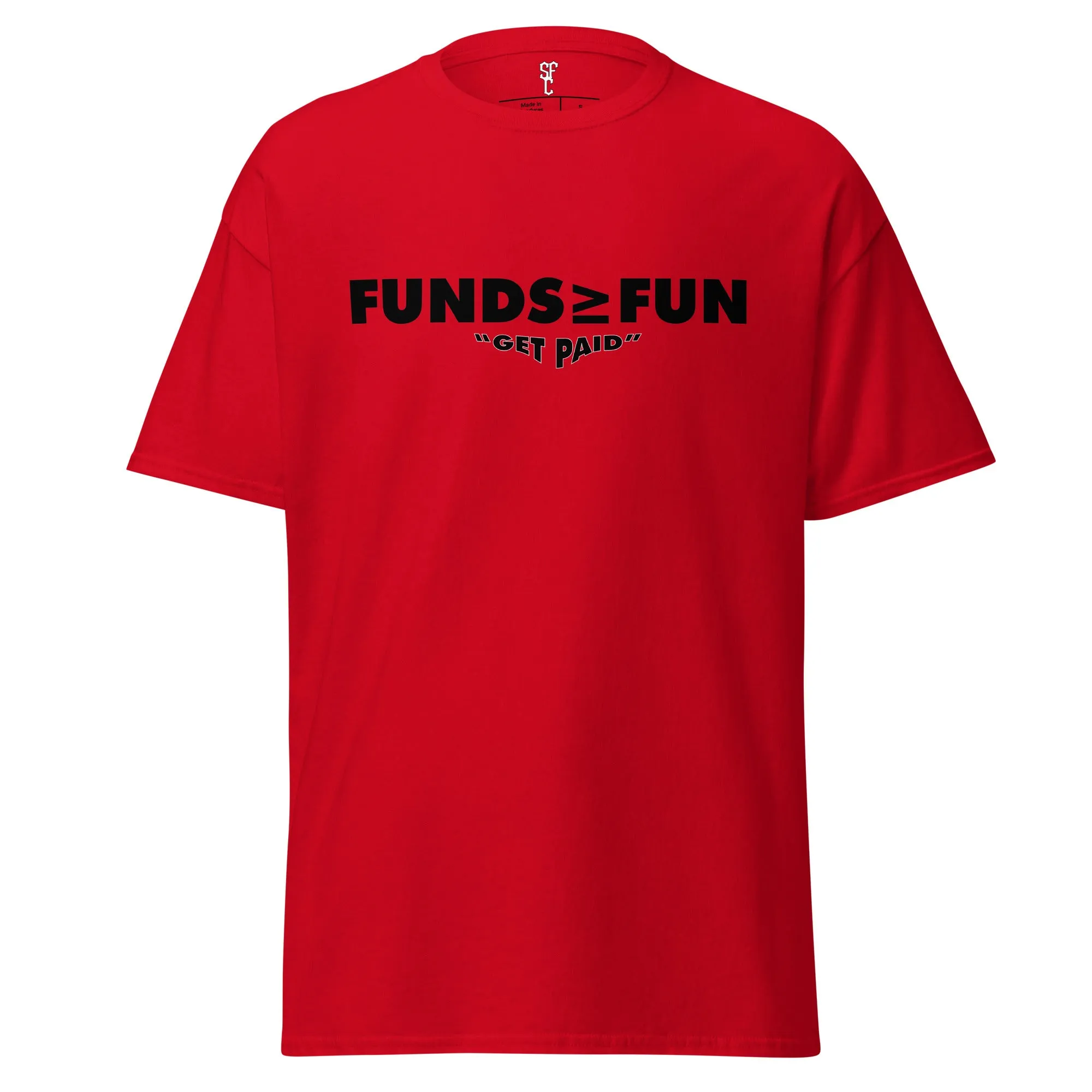 Funds over Fun Shirt