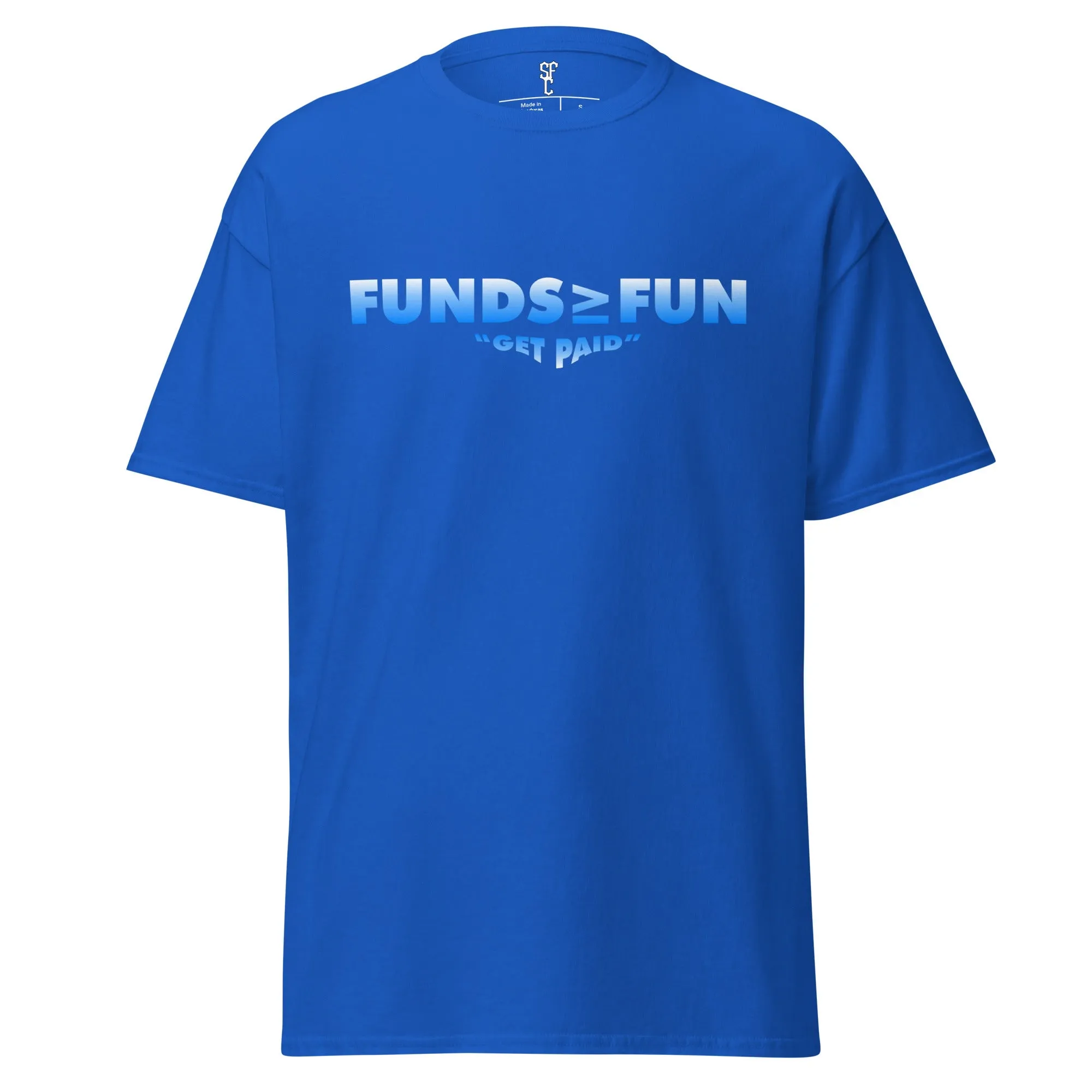 Funds over Fun Shirt