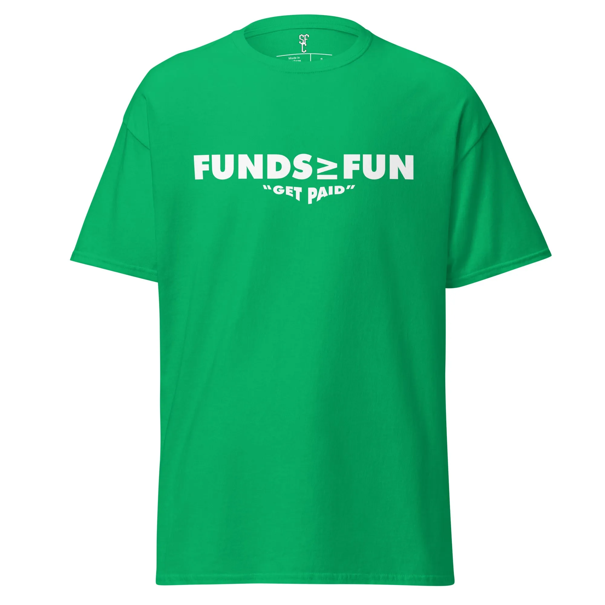 Funds over Fun Shirt