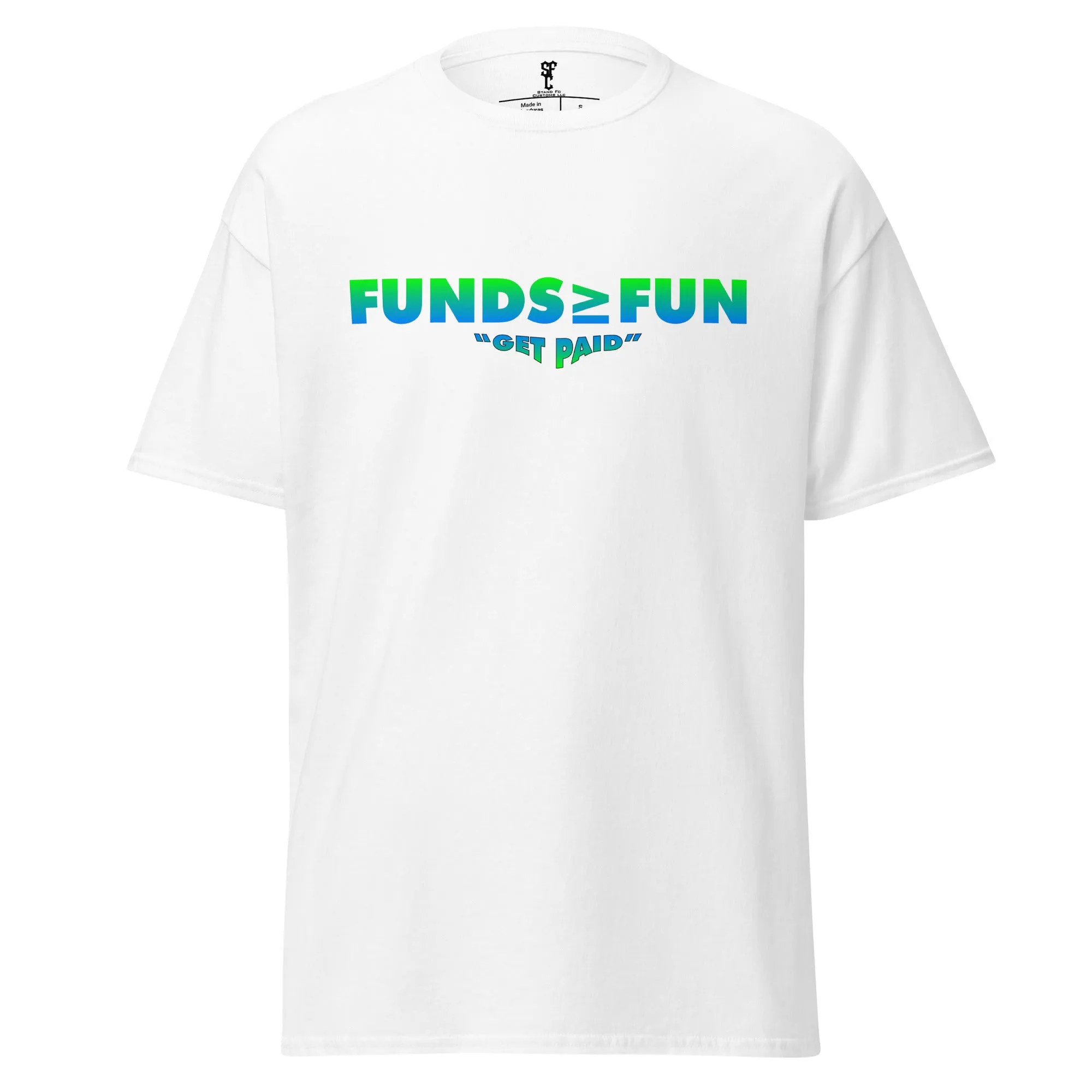 Funds over Fun Shirt