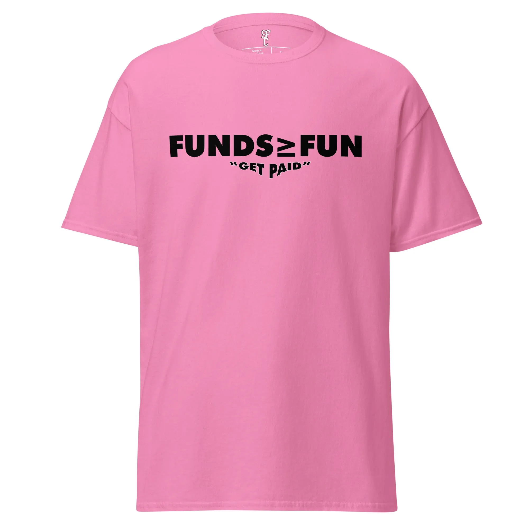 Funds over Fun Shirt