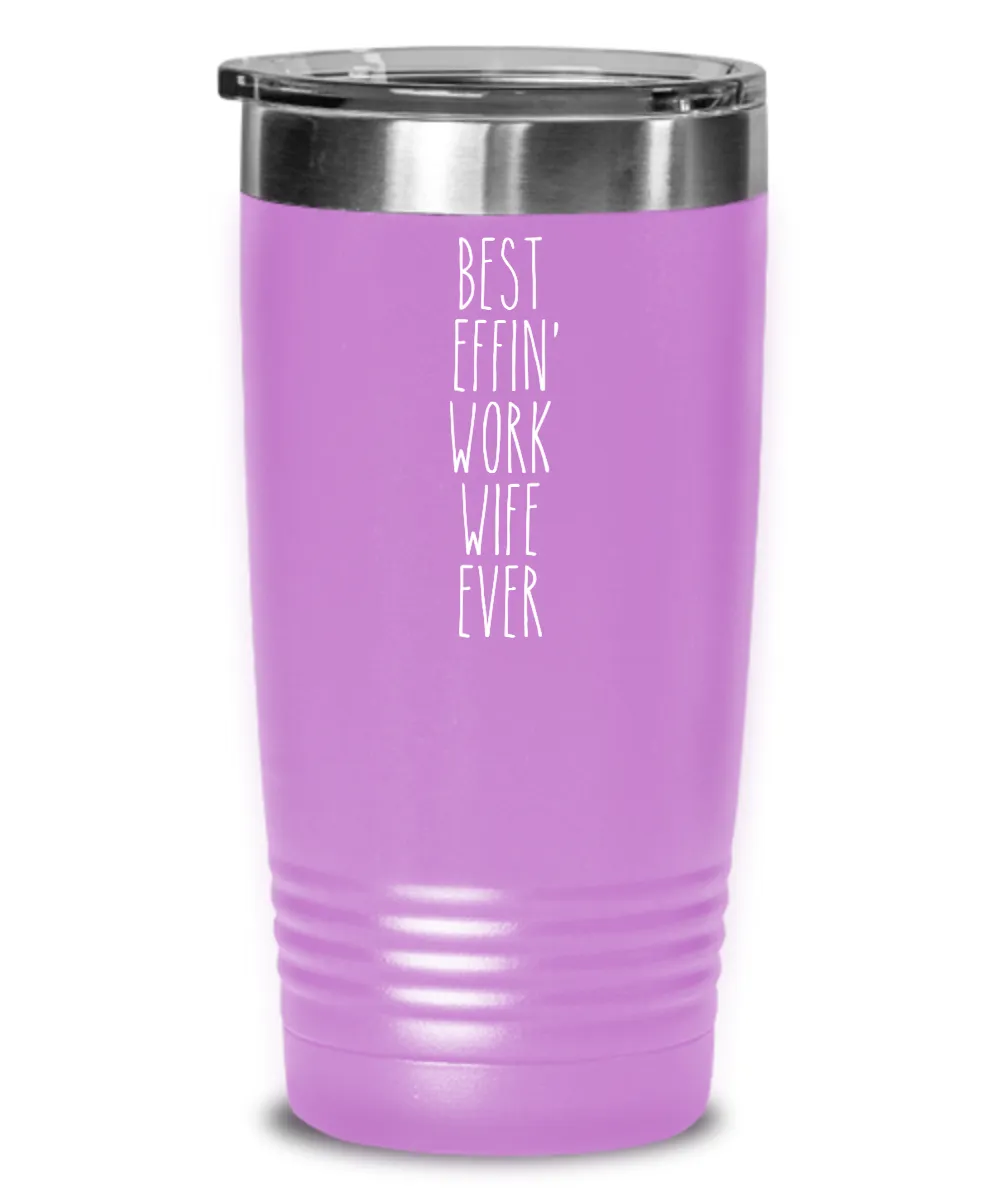Gift For Work Wife Best Effin' Work Wife Ever Insulated Drink Tumbler Travel Cup Funny Coworker Gifts