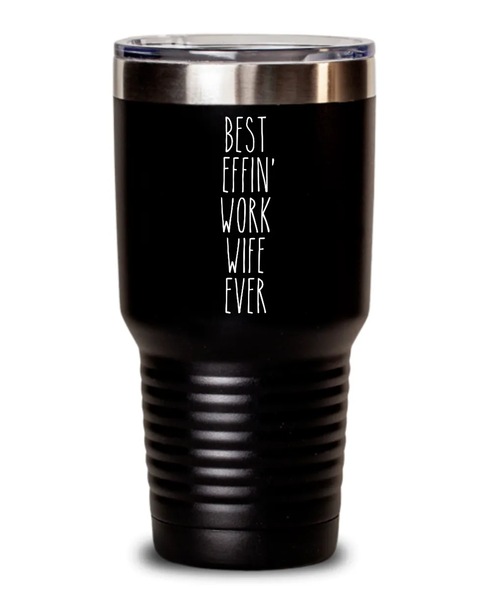 Gift For Work Wife Best Effin' Work Wife Ever Insulated Drink Tumbler Travel Cup Funny Coworker Gifts