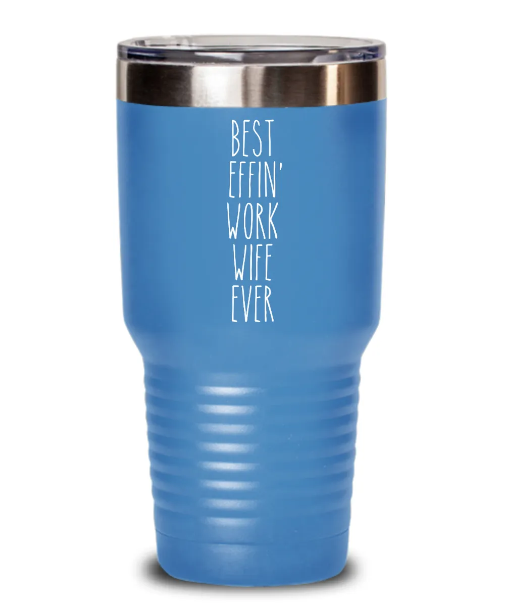 Gift For Work Wife Best Effin' Work Wife Ever Insulated Drink Tumbler Travel Cup Funny Coworker Gifts