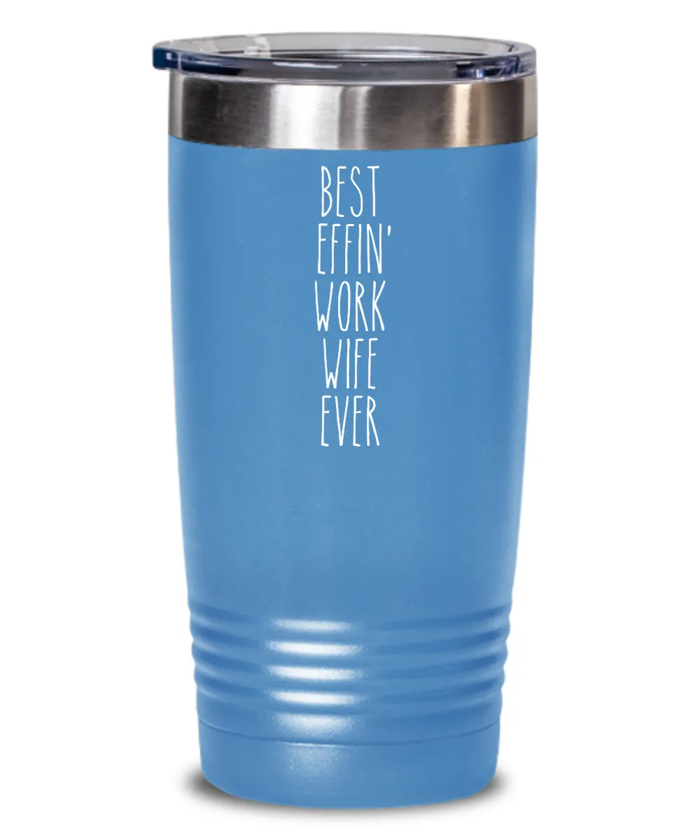 Gift For Work Wife Best Effin' Work Wife Ever Insulated Drink Tumbler Travel Cup Funny Coworker Gifts