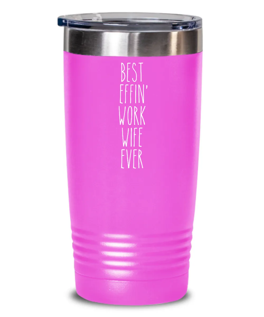 Gift For Work Wife Best Effin' Work Wife Ever Insulated Drink Tumbler Travel Cup Funny Coworker Gifts