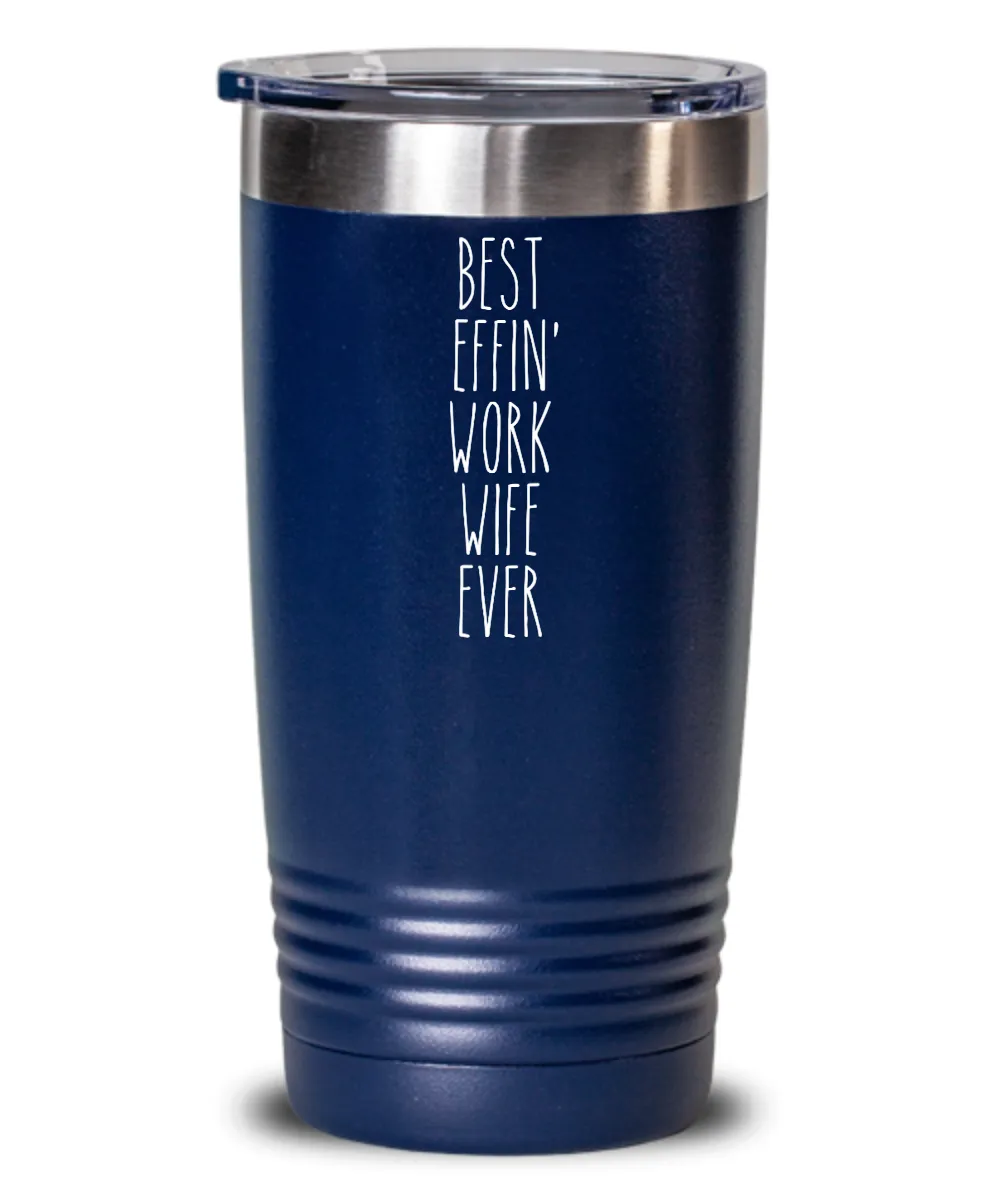Gift For Work Wife Best Effin' Work Wife Ever Insulated Drink Tumbler Travel Cup Funny Coworker Gifts