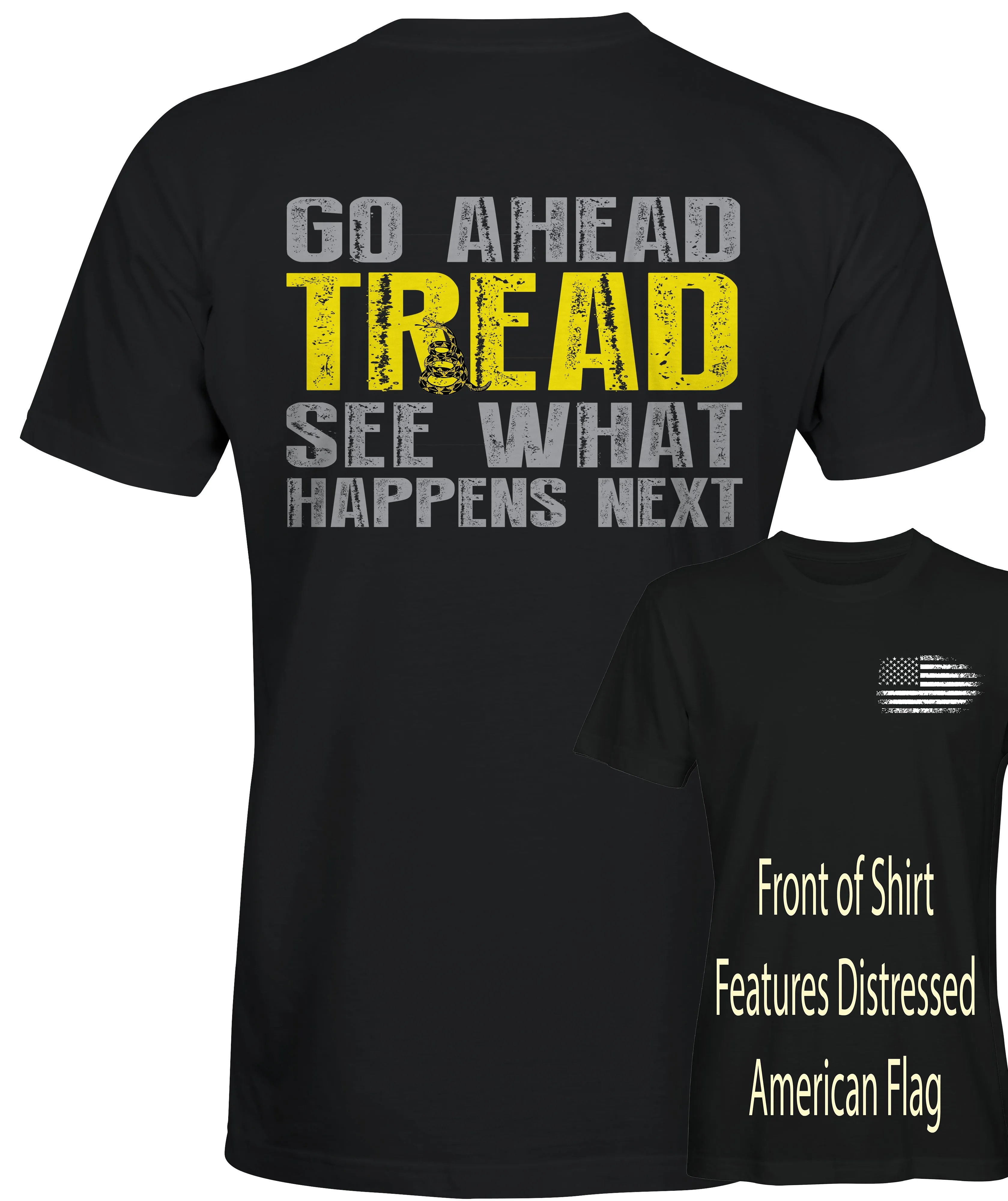 Go Ahead Tread See What Happens Next (multiple sizes and colors)