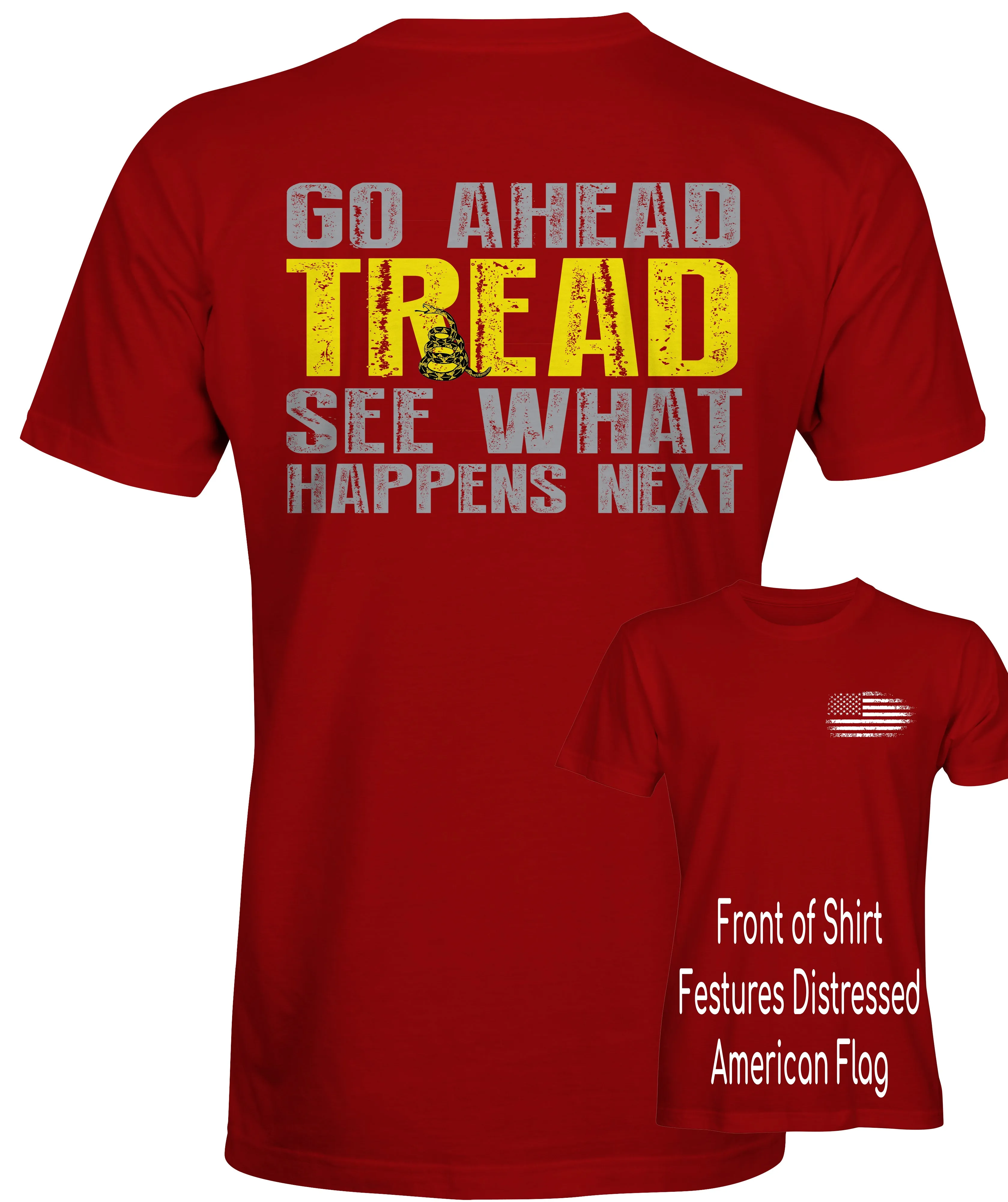 Go Ahead Tread See What Happens Next (multiple sizes and colors)