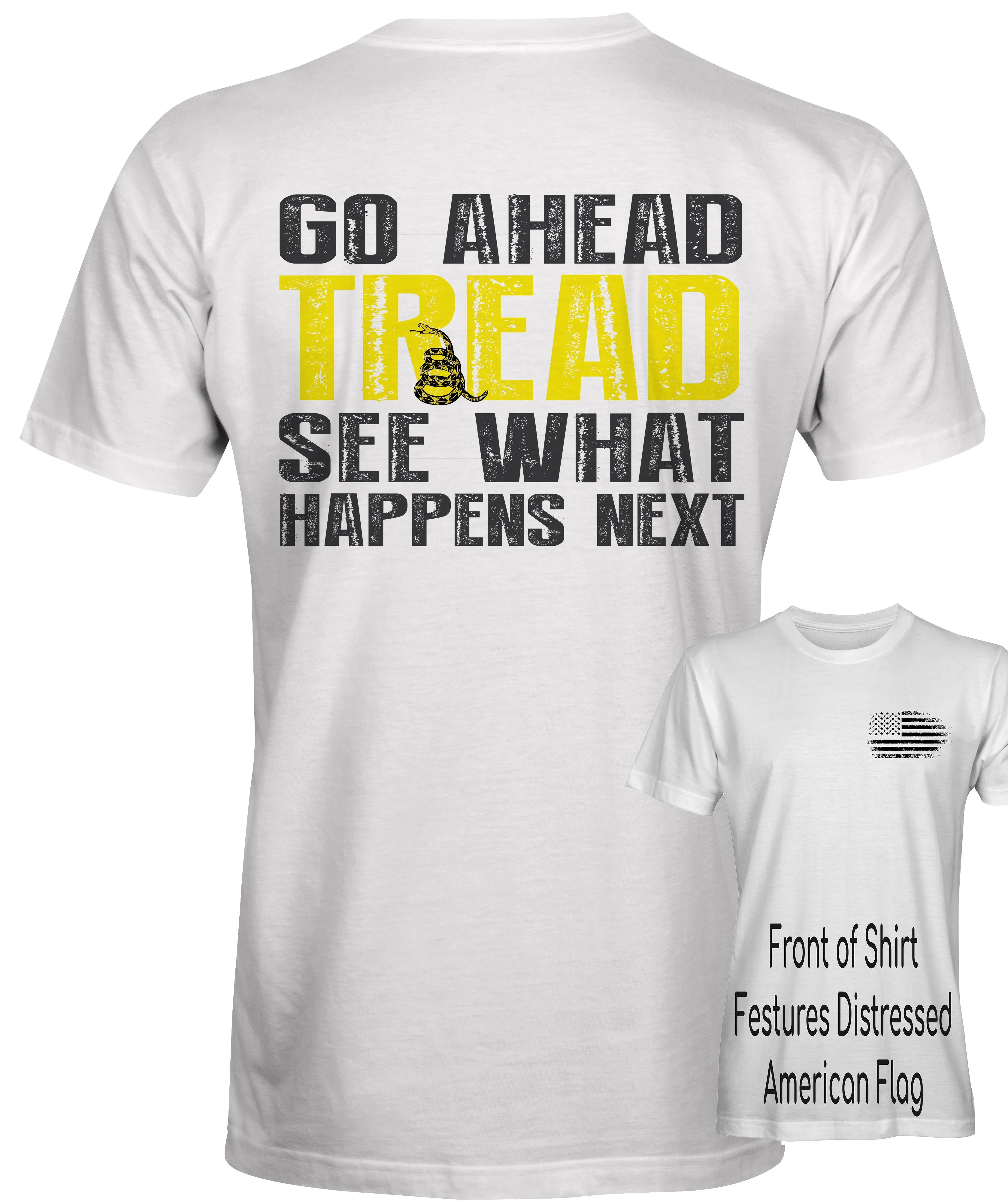 Go Ahead Tread See What Happens Next (multiple sizes and colors)