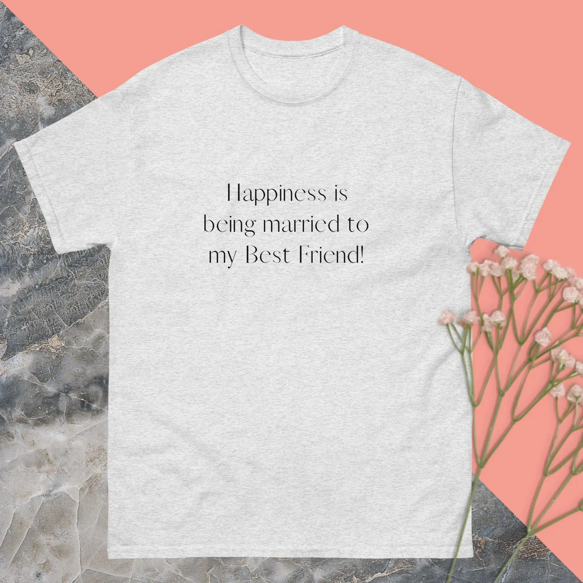 Happiness Is Being To My Best Friend - Couple's Unisex T-shirts