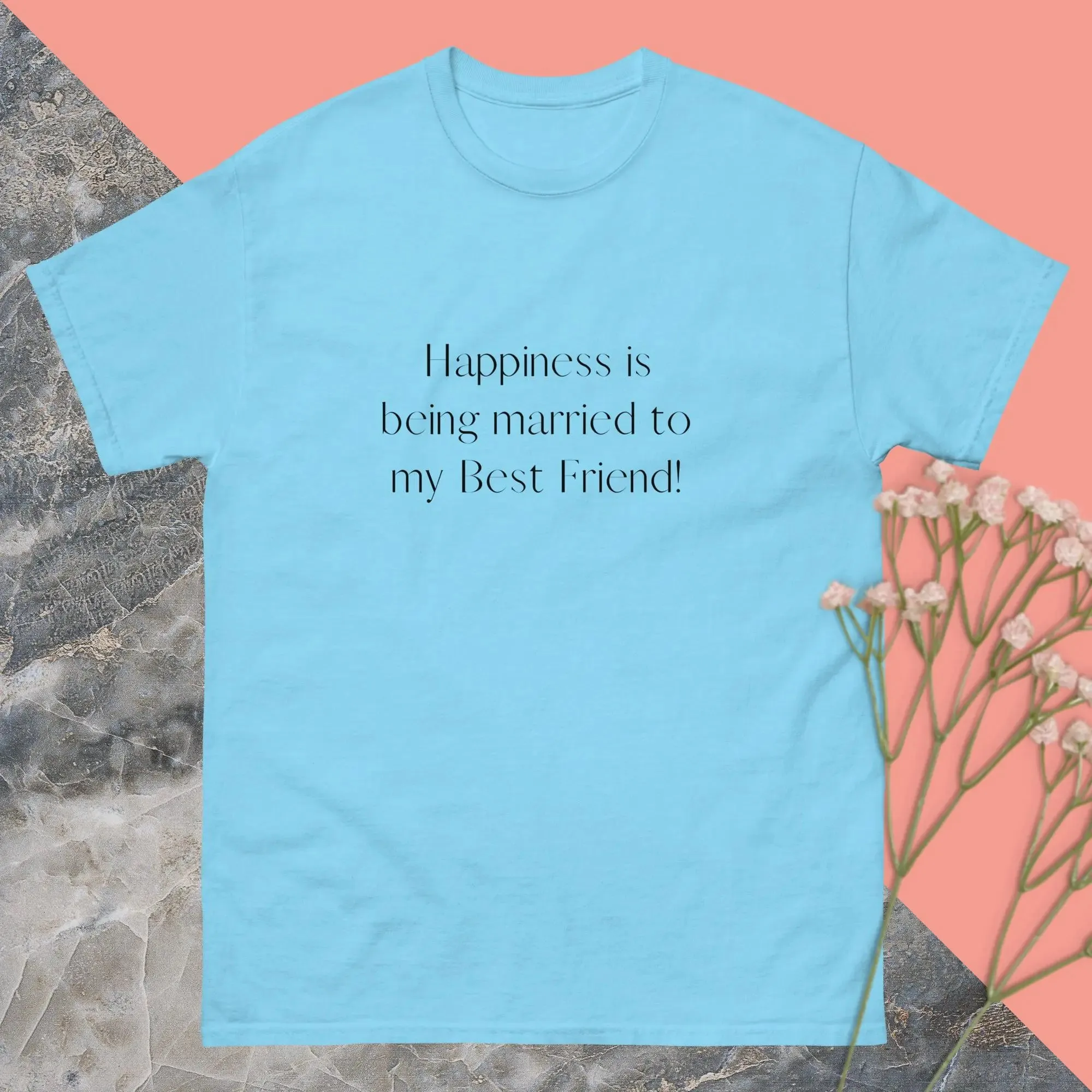 Happiness Is Being To My Best Friend - Couple's Unisex T-shirts