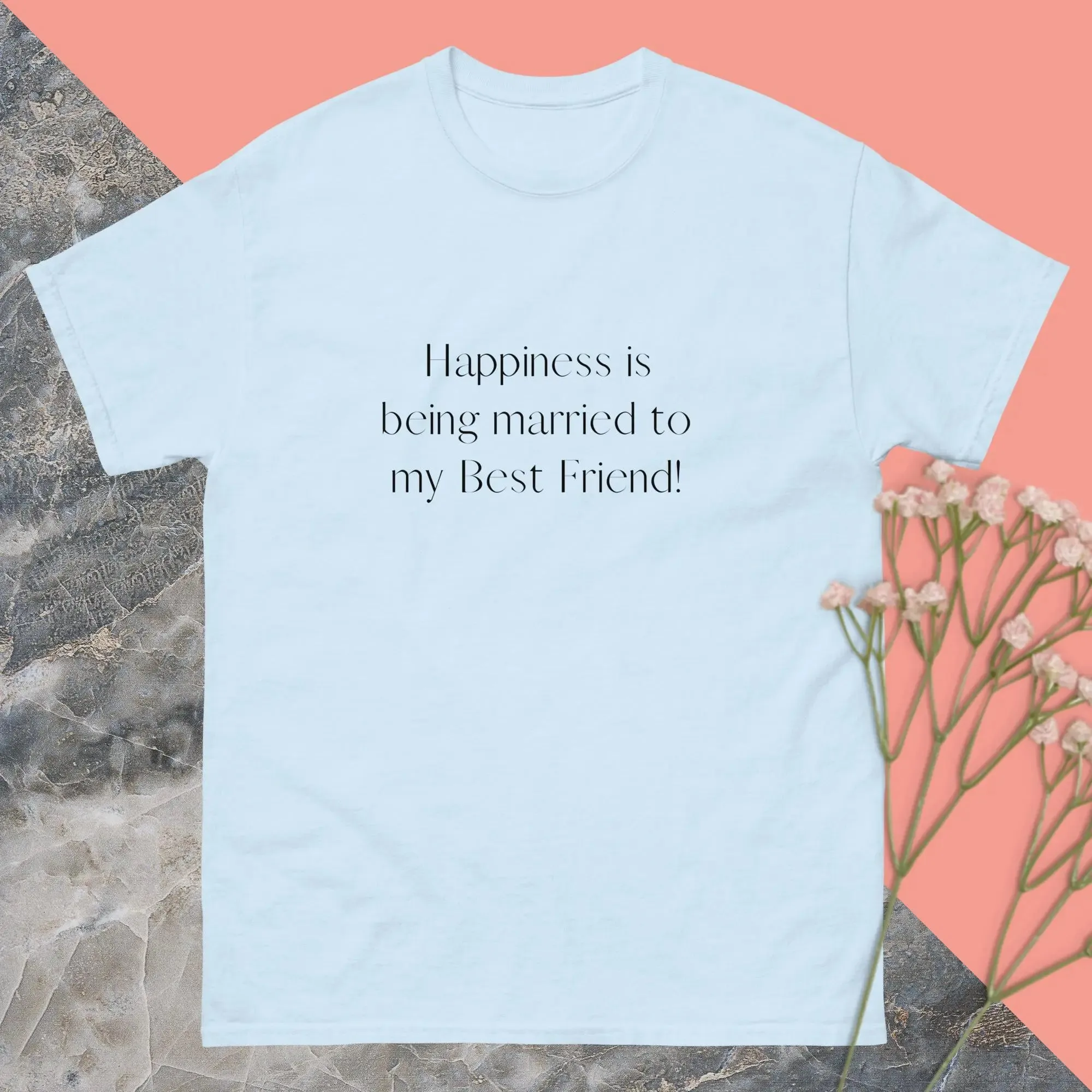 Happiness Is Being To My Best Friend - Couple's Unisex T-shirts