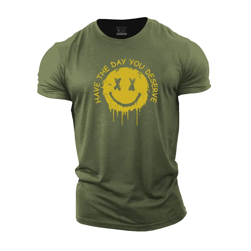 Have The Day You Deserve Graphic Cotton T-Shirt