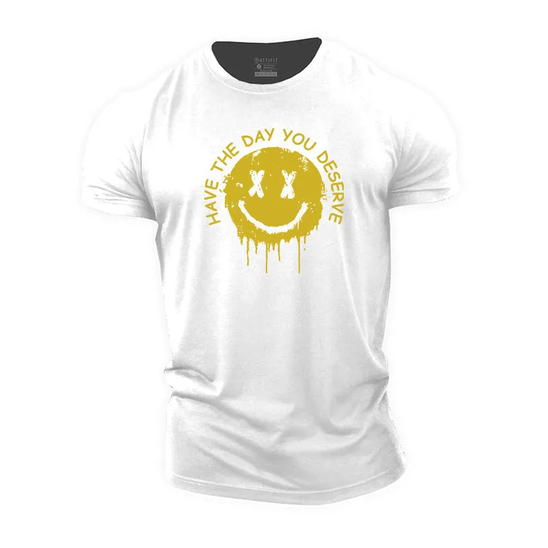 Have The Day You Deserve Graphic Cotton T-Shirt