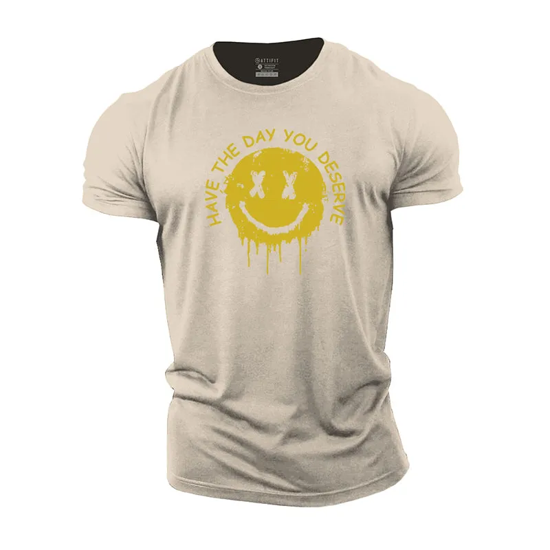Have The Day You Deserve Graphic Cotton T-Shirt