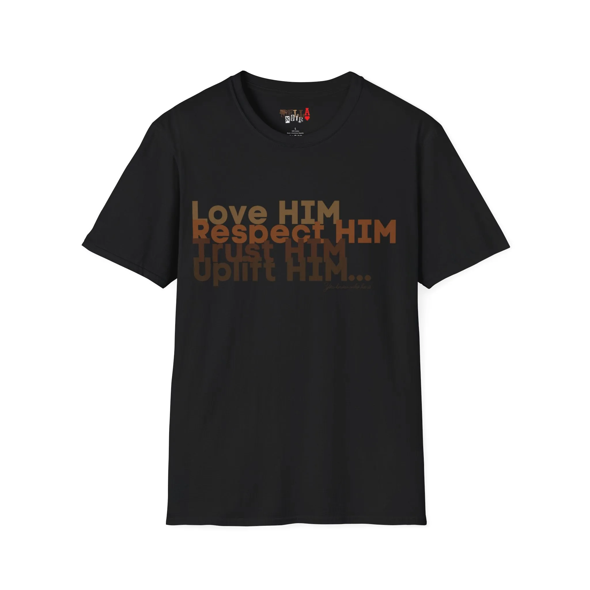 Love HIM Uplift HIM Unisex Softstyle T-Shirt