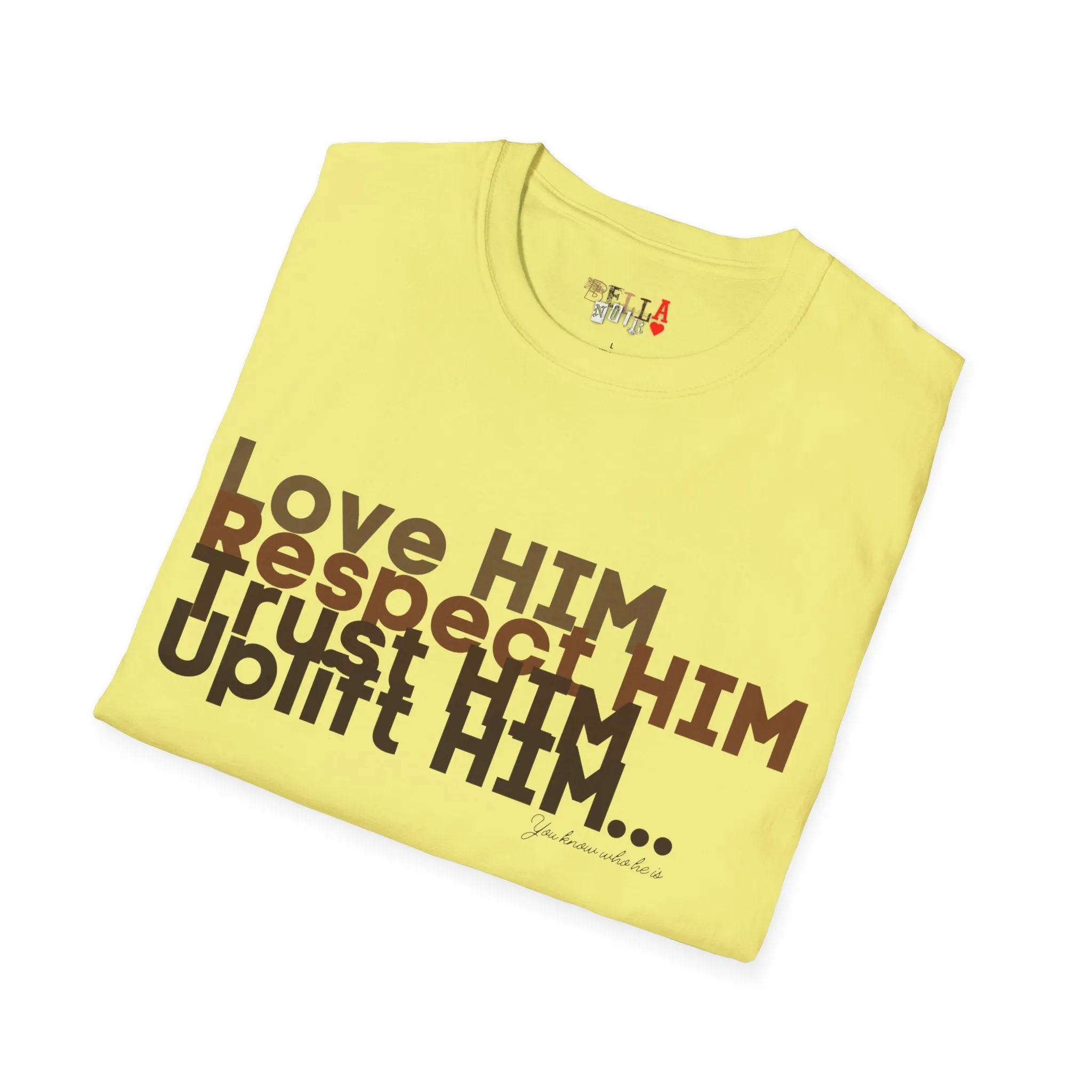 Love HIM Uplift HIM Unisex Softstyle T-Shirt