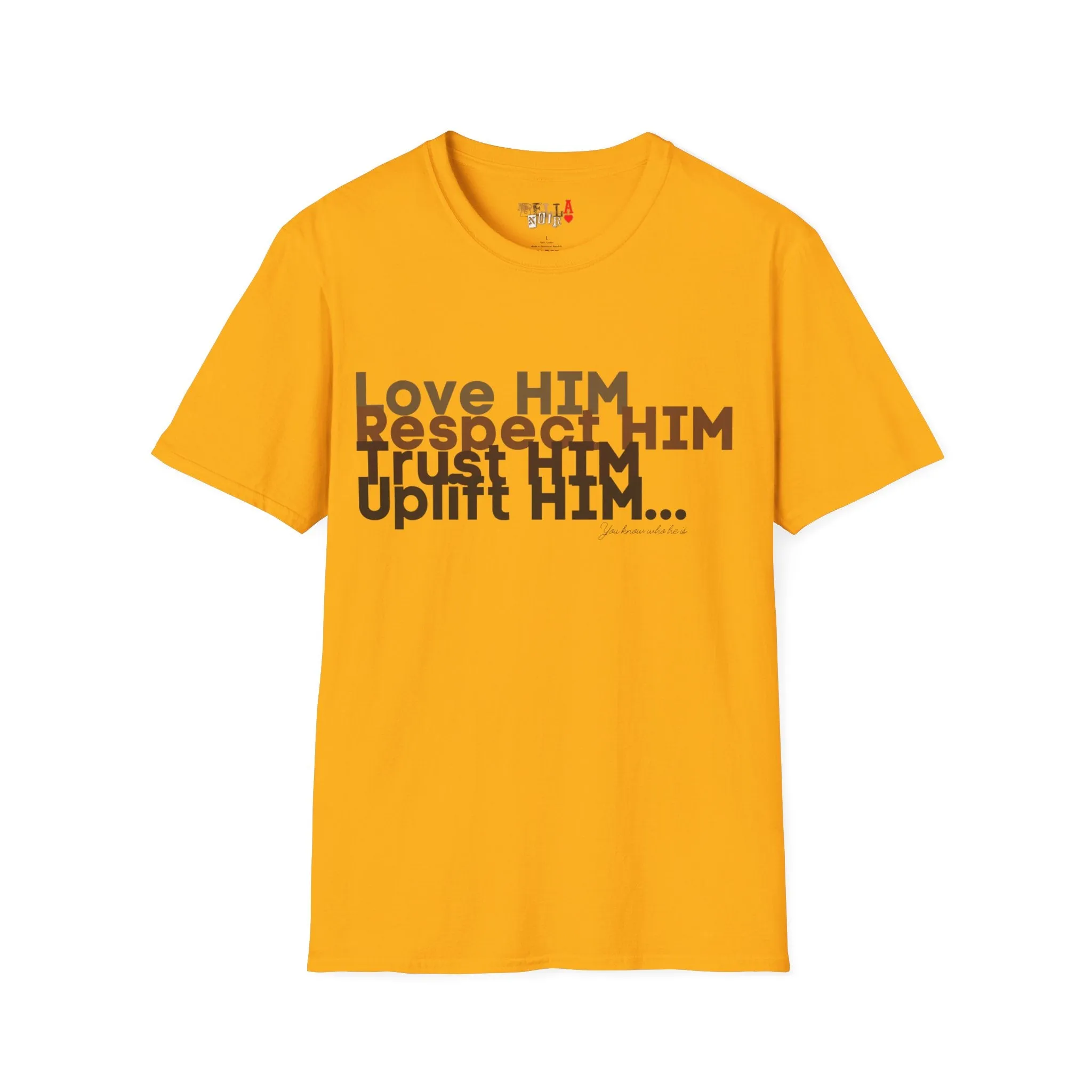 Love HIM Uplift HIM Unisex Softstyle T-Shirt