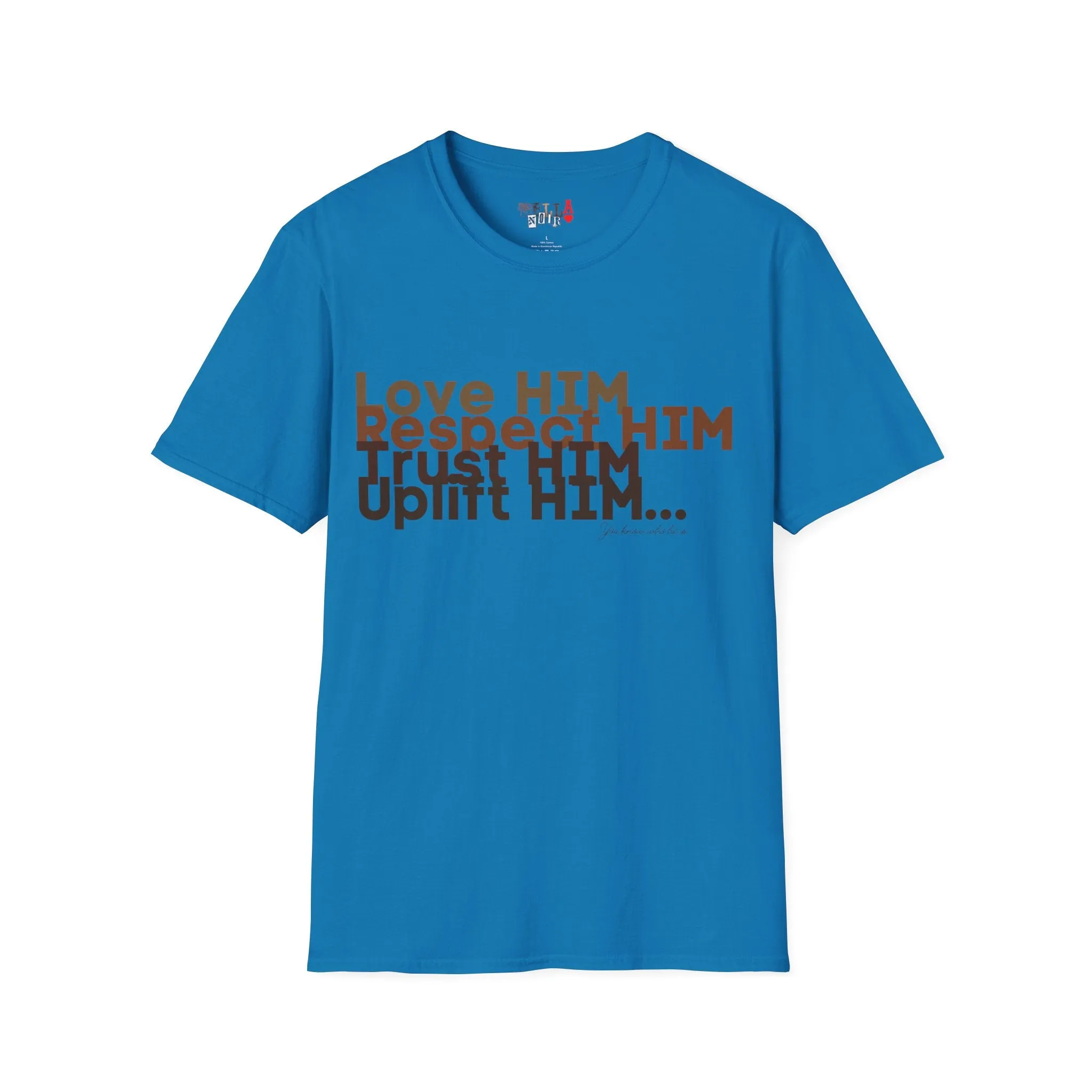 Love HIM Uplift HIM Unisex Softstyle T-Shirt
