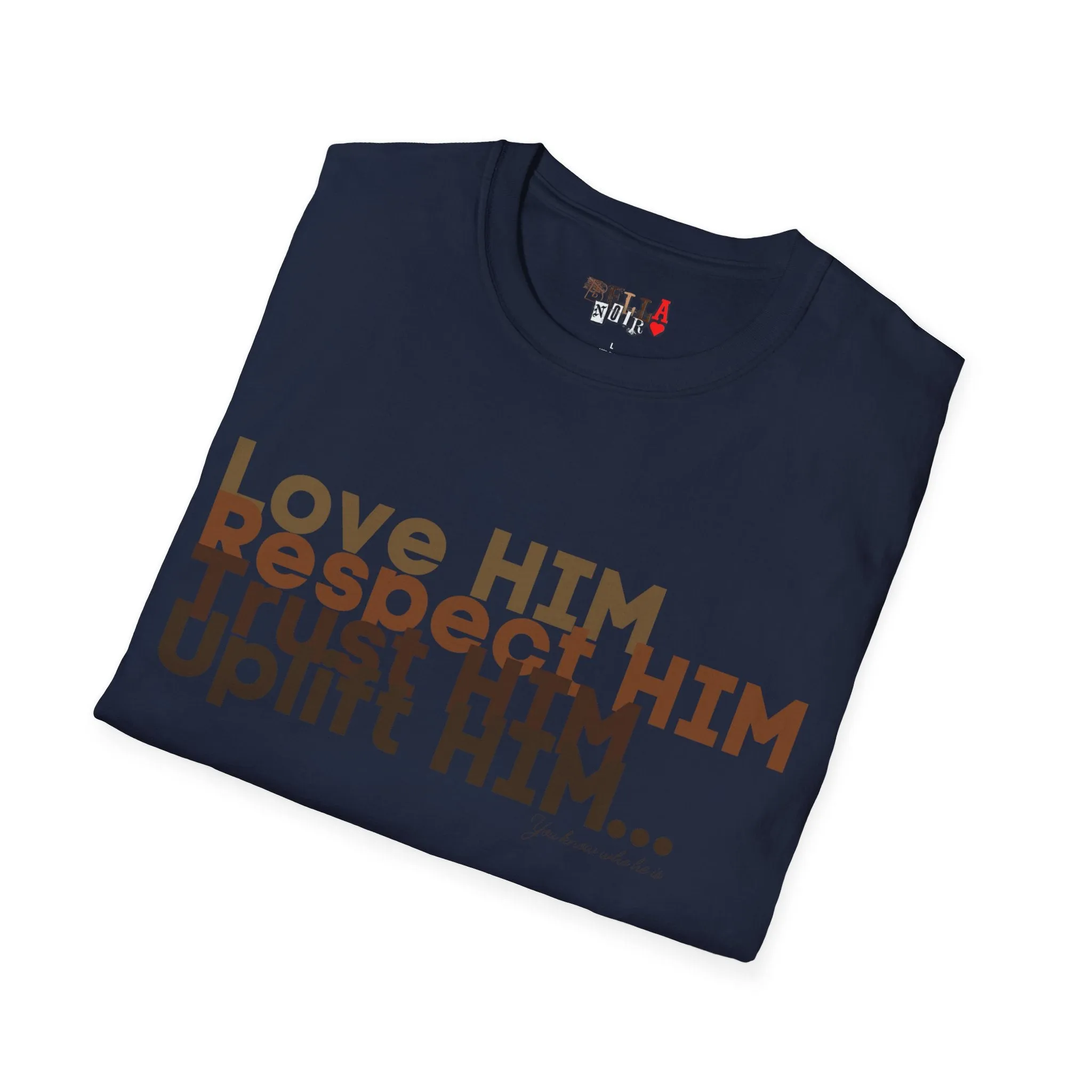 Love HIM Uplift HIM Unisex Softstyle T-Shirt