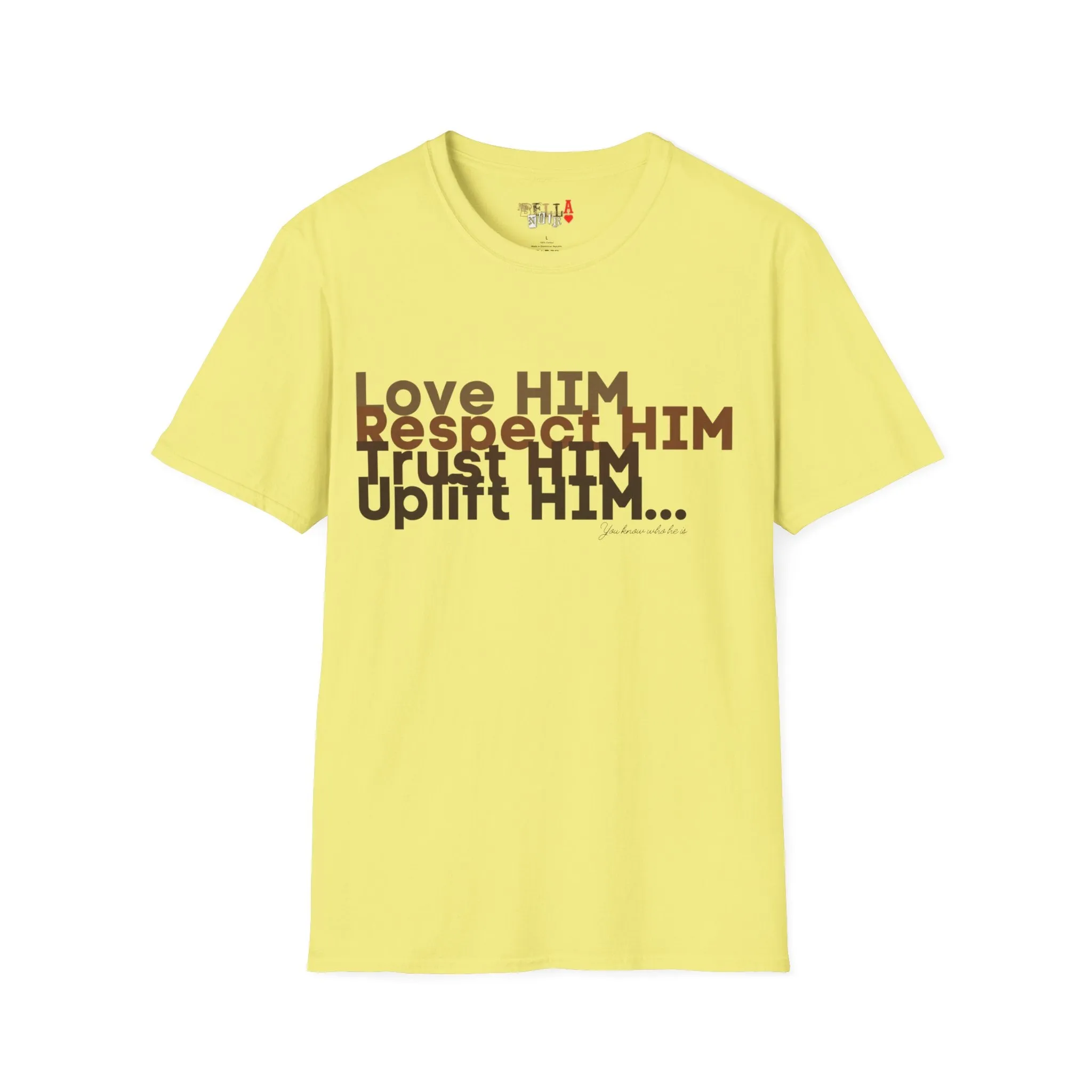 Love HIM Uplift HIM Unisex Softstyle T-Shirt