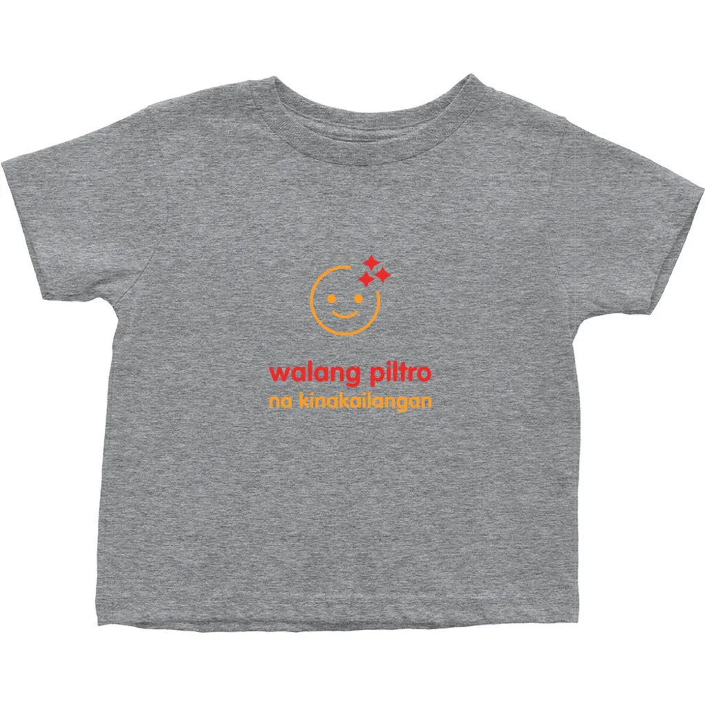 No filter needed Toddler T-Shirts (Filipino)