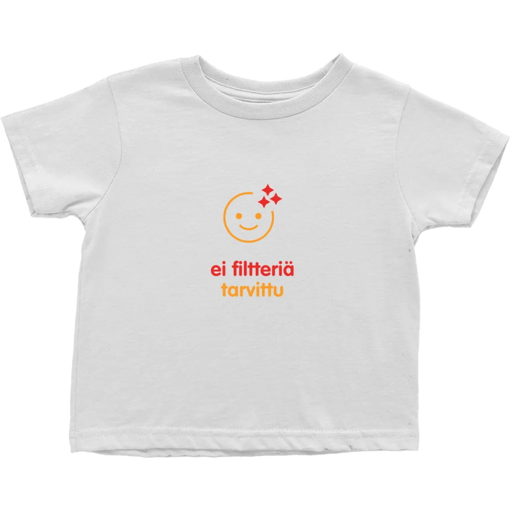 No filter needed Toddler T-Shirts (Finnish)
