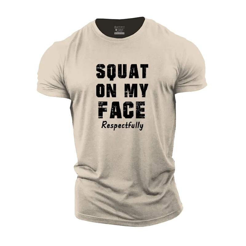 Squat on My Face Respectfully Cotton T-Shirt