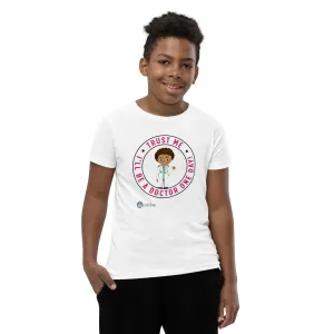 Trust Me...I'll Be a Doctor One Day - Short Sleeve Tee