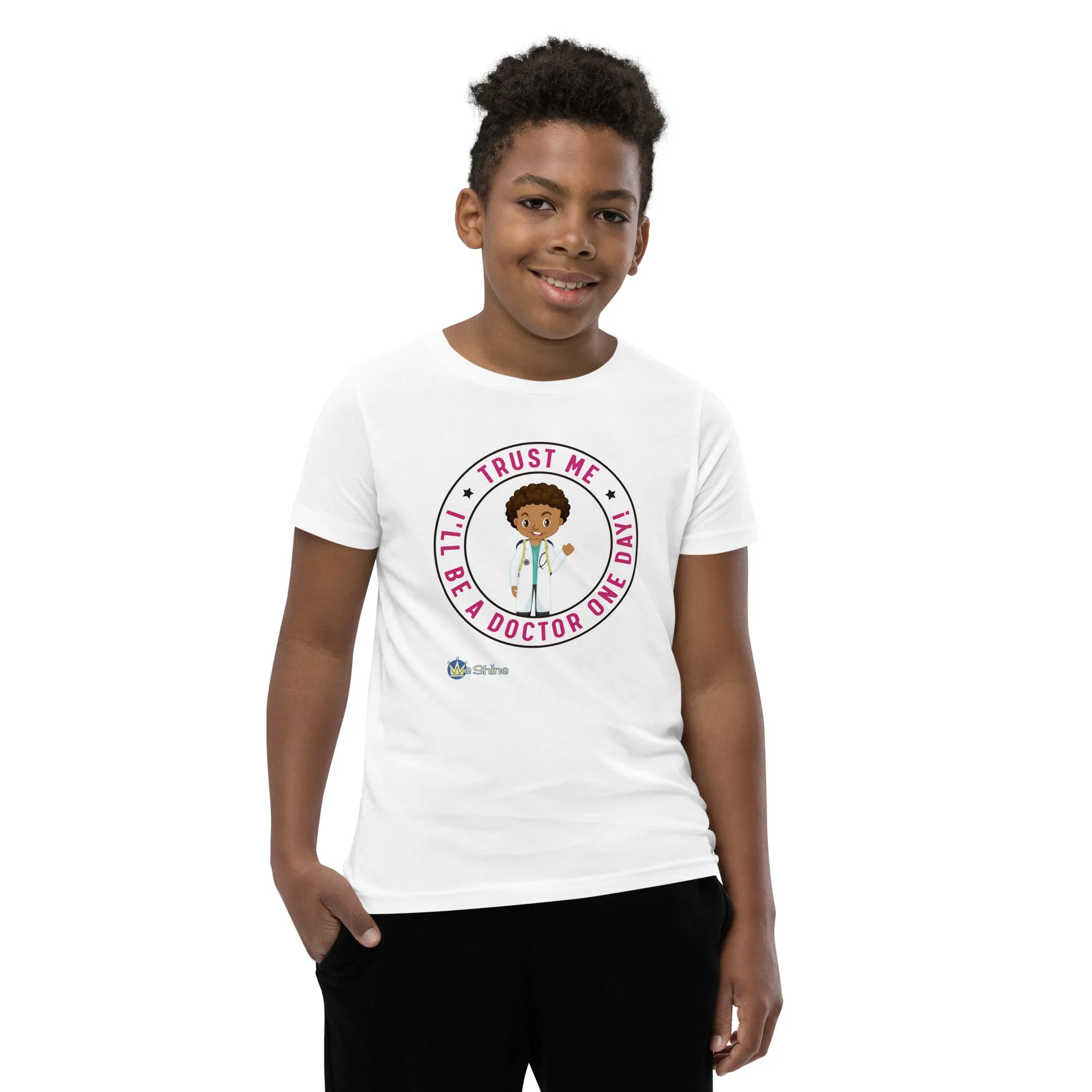 Trust Me...I'll Be a Doctor One Day - Short Sleeve Tee